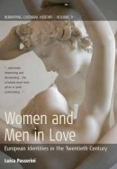 Luisa Passerini - Women and Men in Love: European Identities in the Twentieth Century - 9780857451767 - V9780857451767