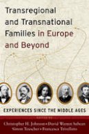 Christopher H. Johnson (Ed.) - Transregional and Transnational Families in Europe and Beyond: Experiences Since the Middle Ages - 9780857451835 - V9780857451835