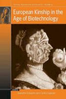 Jeanette Edwards (Ed.) - European Kinship in the Age of Biotechnology - 9780857453655 - V9780857453655