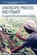 Serena Heckler (Ed.) - Landscape, Process and Power: Re-evaluating Traditional Environmental Knowledge - 9780857456137 - V9780857456137