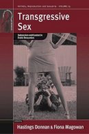 Hastings Donnan (Ed.) - Transgressive Sex: Subversion and Control in Erotic Encounters - 9780857456373 - V9780857456373