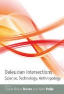 Casper Bruun Jensen (Ed.) - Deleuzian Intersections: Science, Technology, Anthropology - 9780857456571 - V9780857456571
