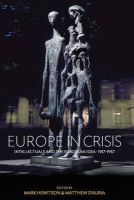 Hewitson - Europe in Crisis: Intellectuals and the European Idea, 1917-1957 - 9780857457271 - V9780857457271