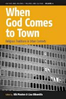 Rik Pinxten (Ed.) - When God Comes to Town: Religious Traditions in Urban Contexts - 9780857458070 - V9780857458070