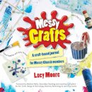 Lucy Moore - Messy Crafts: A Craft-Based Journal for Messy Church Members - 9780857460684 - V9780857460684