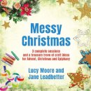 Lucy Moore - Messy Christmas: 3 complete sessions and a treasure trove of craft ideas for Advent, Christmas and Epiphany - 9780857460912 - V9780857460912