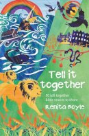 Renita Boyle - Tell it Together: 50 Tell-Together Bible Stories to Share - 9780857464996 - V9780857464996