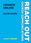 Laura Treneer - Church Online: Social Media (Reach Out: Church Communications) - 9780857465573 - V9780857465573