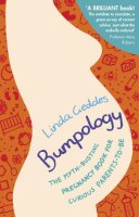 Linda Geddes - Bumpology: The myth-busting pregnancy book for curious parents-to-be - 9780857501301 - 9780857501301