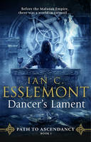 Ian C Esslemont - Dancer´s Lament: Path to Ascendancy Book 1 - 9780857502834 - V9780857502834