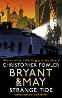 Fowler, Christopher - Bryant & May - Strange Tide: (Bryant & May Book 13) - 9780857503091 - V9780857503091