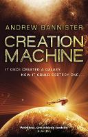 Andrew Bannister - Creation Machine: (The Spin Trilogy 1) - 9780857503350 - V9780857503350