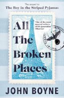 John Boyne - All The Broken Places: the sequel to the global bestseller The Boy in the Striped Pyjamas - 9780857528865 - V9780857528865