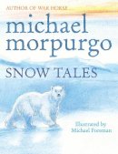Michael Morpurgo - Snow Tales (Rainbow Bear and Little Albatross) - 9780857531889 - V9780857531889