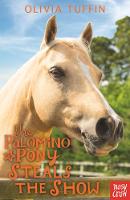 Olivia Tuffin - The Palomino Pony Steals the Show - 9780857636287 - V9780857636287