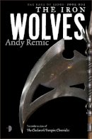 Andy Remic - The Iron Wolves - 9780857663542 - V9780857663542