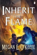 Megan E O´keefe - Inherit the Flame (Scorched Continent) - 9780857664952 - V9780857664952
