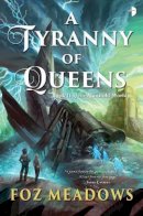 Foz Meadows - A Tyranny of Queens (Manifold Worlds) - 9780857665874 - V9780857665874