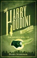 Daniel Stashower - Harry Houdini Mysteries: The Houdini Specter - 9780857682932 - V9780857682932