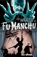 Professor Sax Rohmer - Fu-Manchu - The Wrath of Fu-Manchu and Other Stories - 9780857686169 - V9780857686169