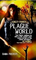Dana Fredsti - Plague World (Ashley Parker) - 9780857686374 - V9780857686374