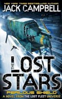 Jack Campbell - The Lost Stars: Perilous Shield Bk. 2: A Novel in the Lost Fleet Universe - 9780857689252 - V9780857689252