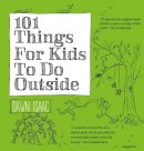 Dawn Isaac - 101 Things For Kids To Do Outside - 9780857831835 - V9780857831835