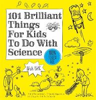 Dawn Isaac - 101 Brilliant Things for Kids to Do with Science - 9780857833839 - V9780857833839