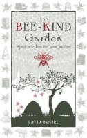 David Squire - Bee-Kind Garden: Apian Wisdom for Your Garden - 9780857840240 - V9780857840240
