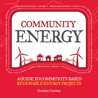 Gordon Cowtan - Community Energy: A Guide to Community-Based Renewable-Energy Projects - 9780857842497 - V9780857842497
