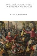 Albala Ken - A Cultural History of Food in the Renaissance - 9780857850256 - V9780857850256