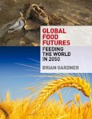 Brian Gardner - Global Food Futures - 9780857851550 - V9780857851550