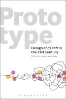 Valentine Louise - Prototype: Design and Craft in the 21st Century - 9780857856821 - V9780857856821