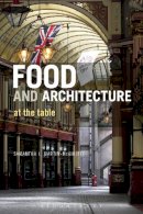 S Martin-Mcauliffe - Food and Architecture: At The Table - 9780857857347 - V9780857857347