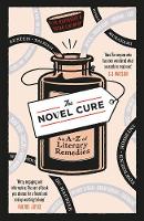 Ella Berthoud - The Novel Cure: An A to Z of Literary Remedies - 9780857864215 - V9780857864215