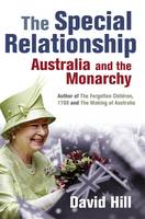 David Hill - The Special Relationship: Australia and the Monarchy - 9780857987556 - V9780857987556