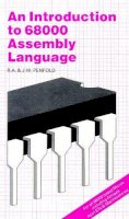 Penfold, R. A., Penfold, J.w. - An Introduction to 68000 Assembly Language (BP) - 9780859341585 - V9780859341585
