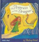 Audrey Wood - The Princess and the Dragon - 9780859537162 - V9780859537162