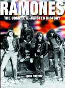 Dick Porter - Ramones: The Complete Twisted History - 9780859653268 - V9780859653268