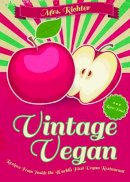 Vera Richter - Vintage Vegan: Recipes from Inside the World's First Vegan Restaurant - 9780859655446 - V9780859655446