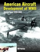 William Norton - American Aircraft Development of WWII: Special Types 1939-1945 - 9780859791885 - V9780859791885