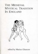 Marion Glasscoe (Ed.) - The Medieval Mystical Tradition in England. Symposium Proceedings.  - 9780859891837 - V9780859891837