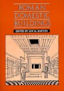 Ian M. Barton (Ed.) - Roman Domestic Buildings - 9780859894159 - V9780859894159