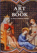 Bernard J. Muir (Ed.) - The Art Of The Book: Its Place in Medieval Worship - 9780859895668 - V9780859895668