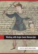 Gale R. Owen-Crocker - Working with Anglo-Saxon Manuscripts - 9780859898416 - V9780859898416