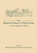 Maren Clegg Hyer - The Material Culture of Daily Living in the Anglo-Saxon World (University of Exeter Press - Exeter Studies in History) - 9780859898805 - V9780859898805
