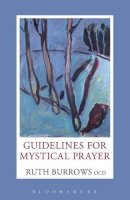 Ruth Burrows - Guidelines for Mystical Prayer - 9780860124535 - V9780860124535