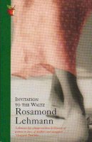 Rosamond Lehmann - Invitation to the Waltz (Virago Modern Classics) - 9780860682028 - KSS0000158