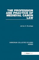James A Brundage - The Profession and Practice of Medieval Canon Law (Variorum Collected Studies) - 9780860789277 - V9780860789277