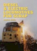 Ashley Kenneth Butlin - Diesel and Electric Locomotives for Scrap - 9780860936701 - V9780860936701